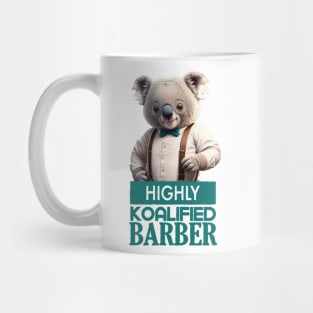 Just a Highly Koalified Barber Koala 2 Mug